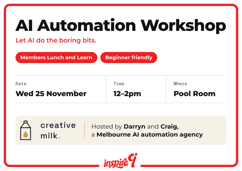 AI Automation Workshop, a beginner friendly members lunch and learn with Creative Milk, Wednesday 25 November, 12 to 2pm, Pool Room